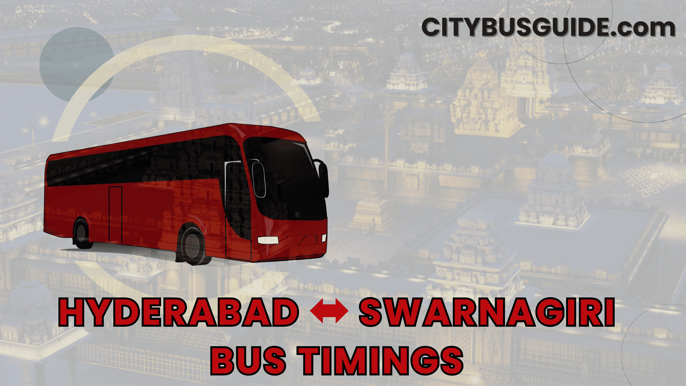Hyderabad to Swarnagiri Bus Timings, Distance & Ticket Price